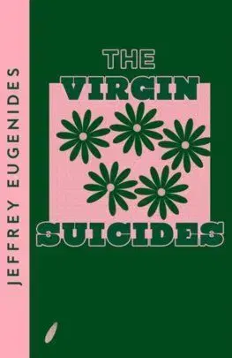 The Virgin Suicides - Jeffrey Eugenides