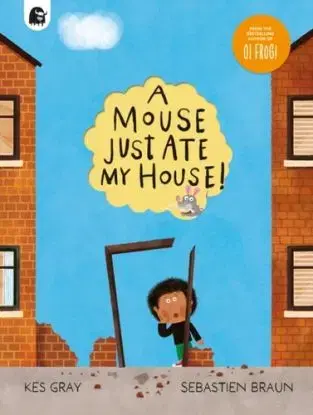 A Mouse Just Ate My House! - Kes Gray
