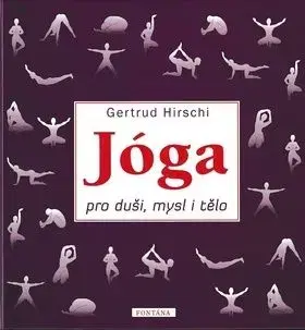 Jóga pro duši, mysl i tělo - Gertrud Hirschi