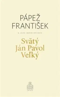 Svätý Ján Pavol Veľký - Pápež František, Luigi Maria Epicoco