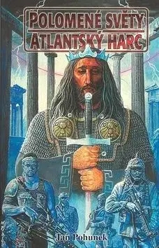 Polomené světy Atlantský harc - Jan Pohunek