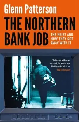 The Northern Bank Job - Glenn Patterson