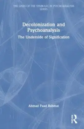 Decolonization and Psychoanalysis - Ahmad Fuad Rahmat