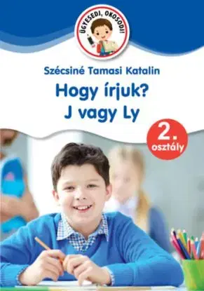 Hogy írjuk? J vagy Ly - 2. osztály - Katalin Szécsiné Tamasi