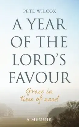 A Year of the Lord's Favour - Pete Wilcox