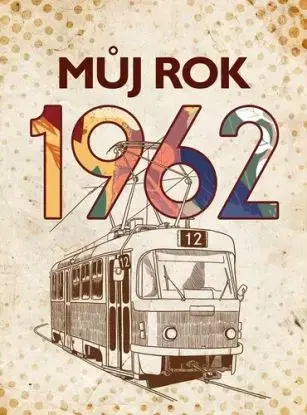 Můj rok 1962, 2. vydání - Alena Breuerová