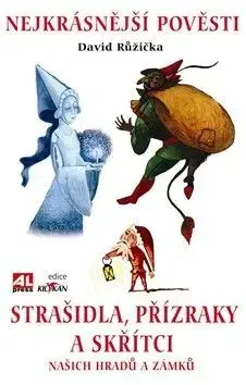 Strašidla, přízraky a skřítci našich hradů a zámků - David Růžička