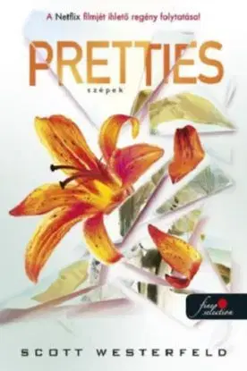 Pretties - Szépek - Csúfok 2. - Scott Westerfeld
