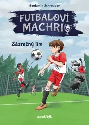 Futbaloví machri 1: Zázračný tím - Benjamin Schreuder