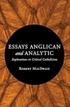 Essays Anglican and Analytic - Robert MacSwain