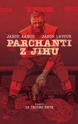 Parchanti z Jihu 2: Za trochu krve - Jason Aaron, Jason LaTour