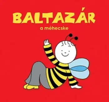 Baltazár, a méhecske - Erika Bartos