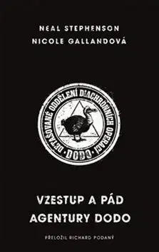 Vzestup a pád agentury DODO - Nicole, Neal Stephenson