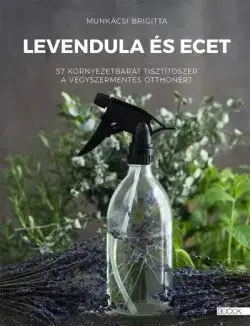 Levendula és ecet - Bigitta Munkácsi