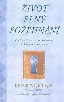 Život plný požehnání - Bruce Wilkinson