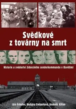 Svědkové z továrny na smrt - Eric Friedler