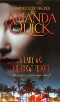 A lány, aki túl sokat tudott - Amanda Quick