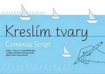 Kreslím tvary. Comenia Script - Radana Lencová
