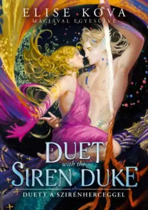 A Duet with the Siren Duke - Duett a Szirénherceggel - (Különleges kiadás) - Elise Kova