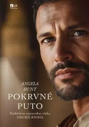 Dedičstvo starovekej rieky 2: Pokrvné puto - Angela Hunt