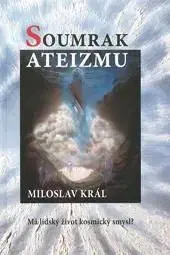 Soumrak ateizmu - Miloslav Král