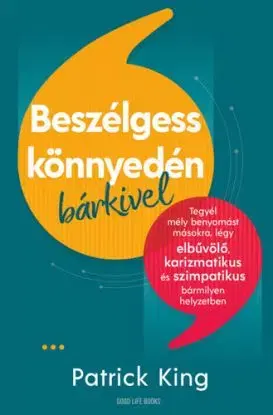 Beszélgess könnyedén bárkivel - Patrick King