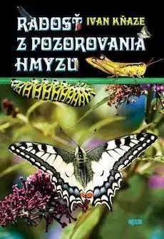 Radosť z pozorovania hmyzu - Ivan Kňaze