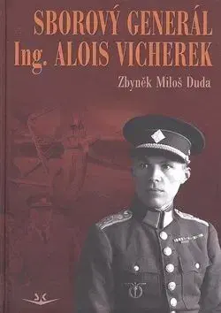 Sborový generál ing. Alois Vicherek - Zbyněk Miloš Duda