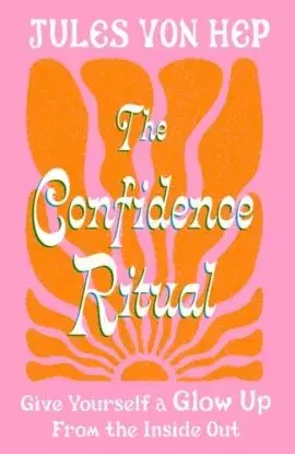 The Confidence Ritual - Jules Von Hep
