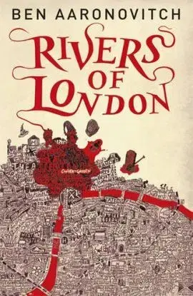 Rivers of London - Ben Aaronovitch