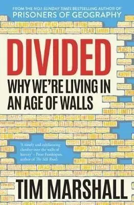 Divided: Why Were Living in an Age of Walls - Tim Marshall