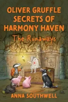 Oliver Gruffle Secrets Of Harmony Haven - Anna Southwell
