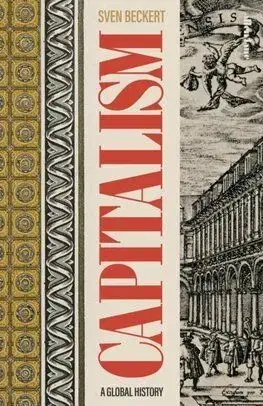 Capitalism - A Global History - Sven Beckert