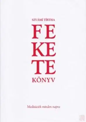 Fekete Könyv - Meditációk minden napra - Svámí Bhakti Tírtha