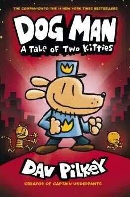 Dog Man 3: A Tale of Two Kitties - Dav Pilkey
