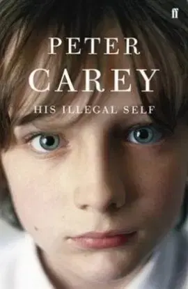 His Illegal Self - Peter Carey