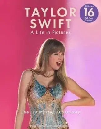 Taylor Swift - A Life In Pictures: The Illustrated Biography - Carolyn McHugh
