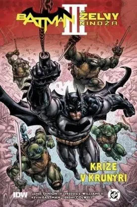 Batman/Želvy nindža 3: Krize v krunýři - Kevin Eastman, James Tynion IV