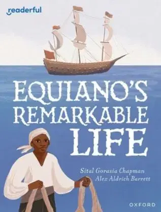 Readerful Independent Library: Level 15: Equiano's Remarkable Life - Sital Gorasia Chapman
