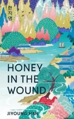 Honey in the Wound - Jiyoung Han