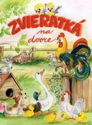 Zvieratká na dvore, 2. vydanie - Emília Hubočanová
