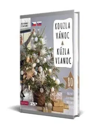 Kouzla Vánoc – 80 návodů a inspirací na originální vánoční stromky - Julia Bramhof