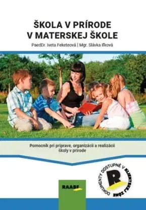 Škola v prírode v MŠ - Iveta Feketeová, Slávka Iľková
