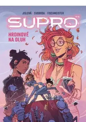 Supro: Hrdinové na dluh - Štěpánka Jislová, Viktor Svoboda, Martina Fischmeister