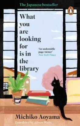 What You Are Looking for is in the Library - Michiko Aoyama, Alison Watts