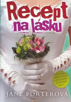 Recept na lásku - Jane Porterová
