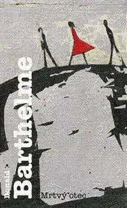 Mrtvý otec - Donald Barthelme