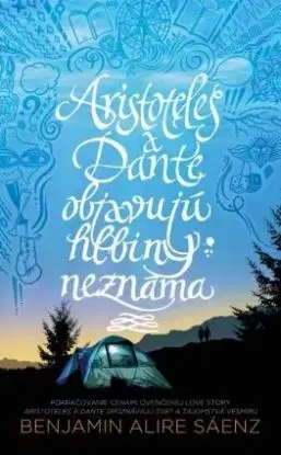 Aristoteles a Dante objavujú hlbiny neznáma - Benjamin Alire Sáenz
