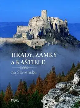 Hrady, zámky a kaštiele - Jana Oršulová, Daniel Kollár, Peter Maráky