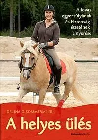 A helyes ülés - Ina G. Sommermeier